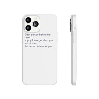 Dear Person Behind Me Smile Happy Looks Good On You Lots Of Phonecase iPhone | Mazezy