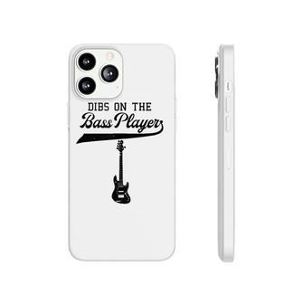 Dibs On The Bass Player Bassist Guitarist Guitar Band Rocker Phonecase iPhone | Mazezy