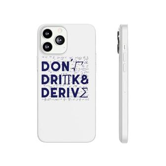 Don't Drink And Derive Mathematics Teacher Gift Phonecase iPhone | Mazezy