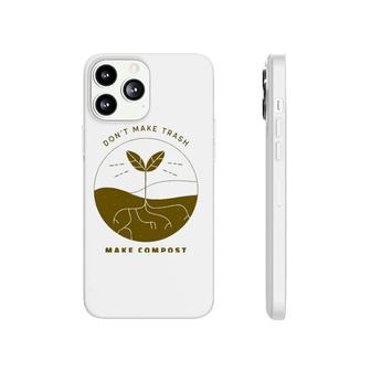 Don't Make Trash Make Compost Phonecase iPhone | Mazezy