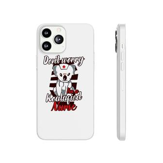 Don't Worry I'm A Koalified Nurse Phonecase iPhone | Mazezy