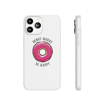 Donut Worry Be Happy Funny Phonecase iPhone | Mazezy