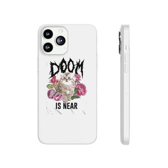 Doom Is Near Kitten Funny Humor Graphic Phonecase iPhone | Mazezy