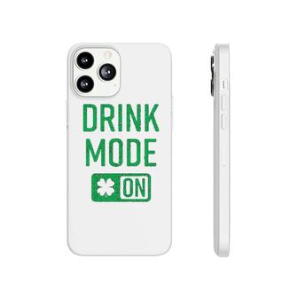 Drink Mode On Funny Cool Saint Patricks Day Patty Phonecase iPhone | Mazezy