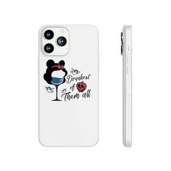Drunkest Of Them All Drink Red Wine Phonecase iPhone | Mazezy