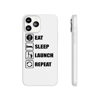 Eat Sleep Launch Rockets Repeat Phonecase iPhone | Mazezy