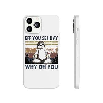 Eff You See Kay Why Oh You Phonecase iPhone | Mazezy