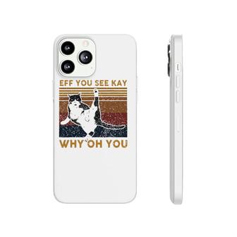 Eff You See Kay Why Oh You Unicorn Cat Vintage Phonecase iPhone | Mazezy