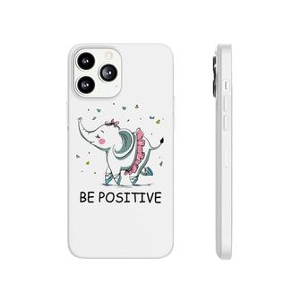 Elephant Be Positive Phonecase iPhone | Mazezy