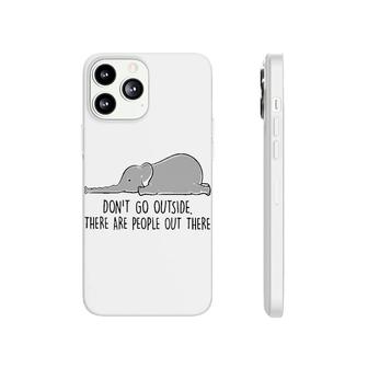 Elephant Don't Go Outside Funny Phonecase iPhone | Mazezy