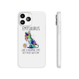 Emtsaurus Like A Normal Emt But More Awesome Nurse Lover Phonecase iPhone | Mazezy