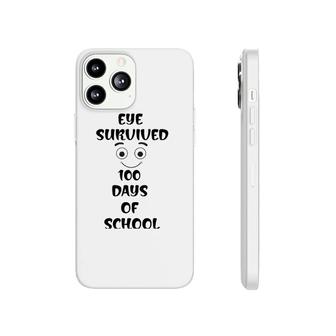 Eye Survived 100 Days Of School Teacher Phonecase iPhone | Mazezy