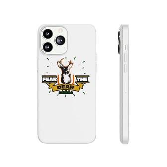 Fear The Dear Deer - Sarcastic Hunting Phonecase iPhone | Mazezy