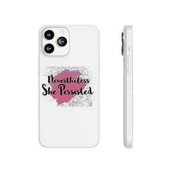 Feminist Empowered Women She Persisted Phonecase iPhone | Mazezy
