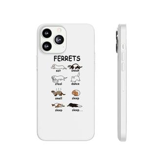 Ferrets Eat Sneak Steal Dance Smell Sleep Sleep Sleep Phonecase iPhone | Mazezy