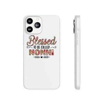 Flower Blessed To Be Called Nonni Phonecase iPhone | Mazezy