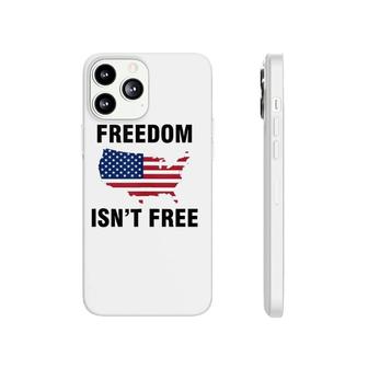 Freedom Isn't Free Phonecase iPhone | Mazezy