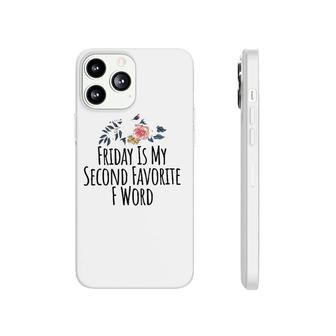 Friday Is My Second Favorite F Word T Funny Teacher Tee Phonecase iPhone | Mazezy