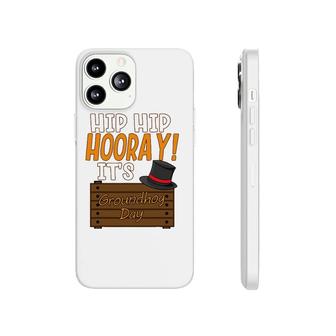 Fun Top Hat Sign Hip Hip Hooray It's Groundhog Day Quote Phonecase iPhone | Mazezy
