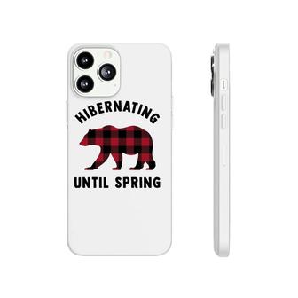 Funny Attitude Hibernating Until Spring Polar Bear Gift Phonecase iPhone | Mazezy