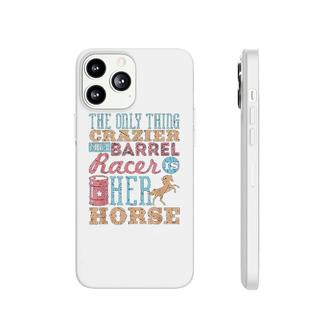Funny Barrel Racing Horse Crazy Quote Phonecase iPhone | Mazezy