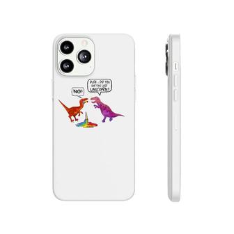 Funny Did You Eat The Last Unicorn Funny Dinosaur Gifts Phonecase iPhone | Mazezy