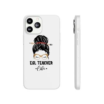 Funny Esl Teacher Life Pencil Messy Bun Appreciation Gifts Phonecase iPhone | Mazezy
