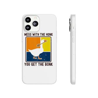 Funny Goose Pun Mess With The Honk You Get The Bonk Phonecase iPhone | Mazezy