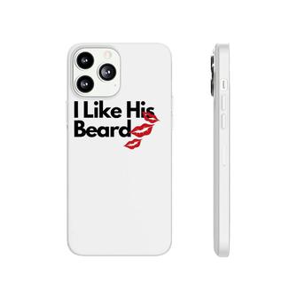 Funny I Like His Beard Women Gift Phonecase iPhone | Mazezy