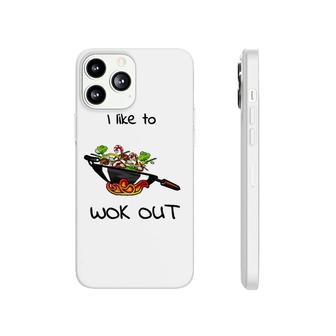 Funny I Like To Wok Out Foodieasian Tee Phonecase iPhone | Mazezy