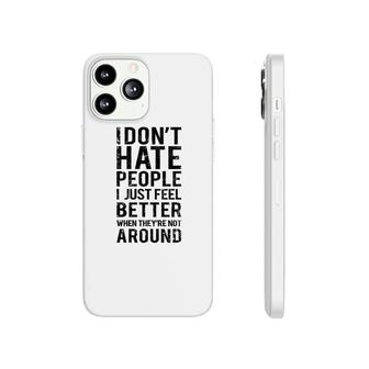 Funny Introvert Humor I Dont Hate People Phonecase iPhone | Mazezy