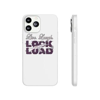 Funny Live Laugh Lock And Load Phonecase iPhone | Mazezy