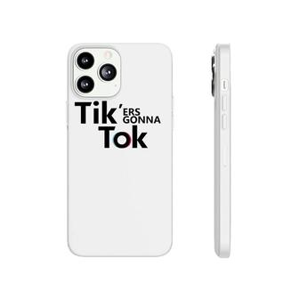 Funny Novelty Tik'ers Gonna Tok Phonecase iPhone | Mazezy
