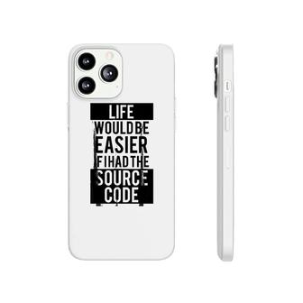 Funny Programmer Life Easier Source Code Phonecase iPhone | Mazezy