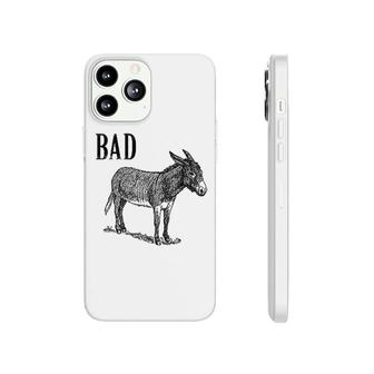 Funny Sarcastic Sayings Bad Donkey Phonecase iPhone | Mazezy