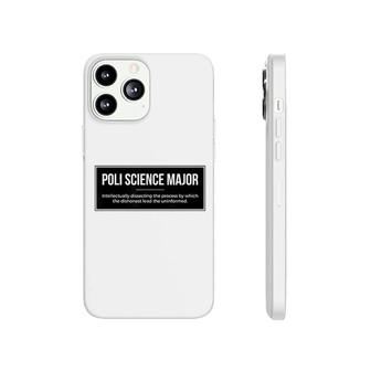 Funny Science Major For Poli Science Student Phonecase iPhone | Mazezy