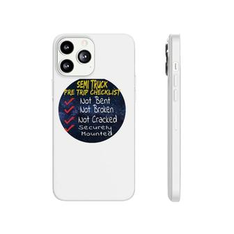 Funny Semi Truck Pre Trip Checklist For Truckers Phonecase iPhone | Mazezy