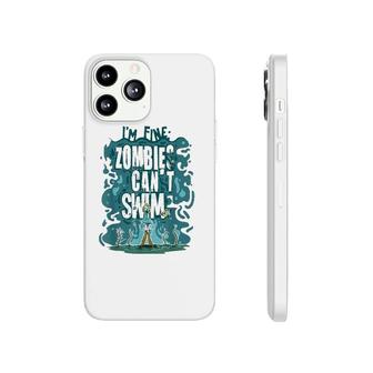 Funny Swimming Quote Gift Zombies Can't Swim For Swimmer Phonecase iPhone | Mazezy