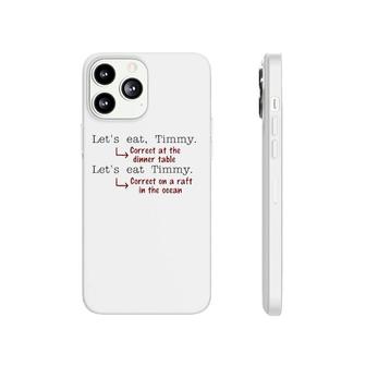 Funny Teacher Let's Eat Timmy Correct At Dinner Table Phonecase iPhone | Mazezy