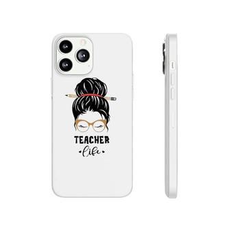 Funny Teacher Life Pencil Messy Bun Cute Appreciation Gifts Phonecase iPhone | Mazezy