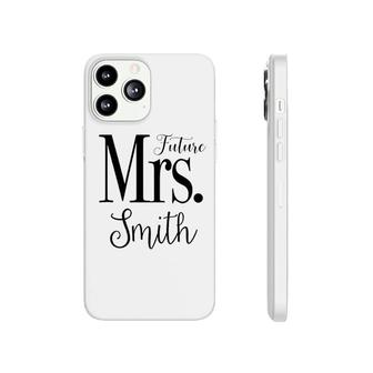 Future Mrs Smith Day Of Wedding Engagement Bride Phonecase iPhone | Mazezy
