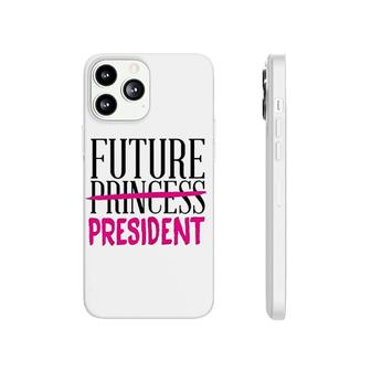 Future Princess President Cute Feminist Phonecase iPhone | Mazezy