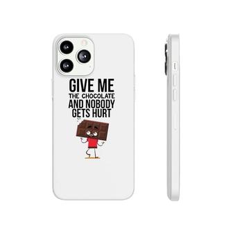 Give Me The Chocolate And Nobody Gets Hurt Phonecase iPhone | Mazezy