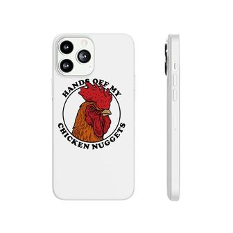Hands Off My Chicken Nuggets - Funny Rooster Joke Phonecase iPhone | Mazezy
