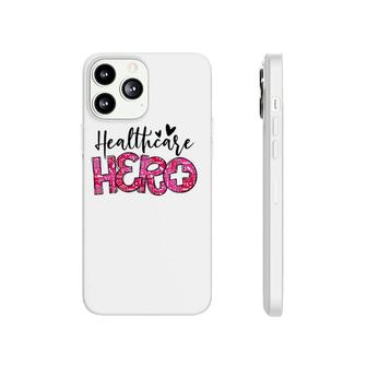 Healthcare Hero Healthcare Pride Proud Nurse Nursing Job Phonecase iPhone | Mazezy