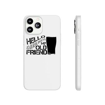Hello Darkness My Old Friend Age Beer Stout Beer Gift Phonecase iPhone | Mazezy