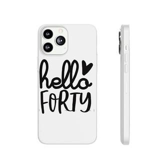 Hello Forty Phonecase iPhone | Mazezy