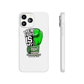 Her Fight Is My Fight Cerebral Palsy Awareness Green Ribbon Phonecase iPhone | Mazezy