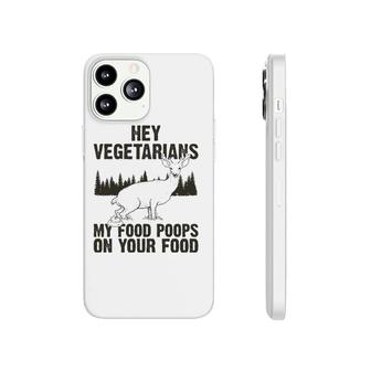 Hey Vegetarians My Food Poops On Your Food Idea Icon Picture Phonecase iPhone | Mazezy