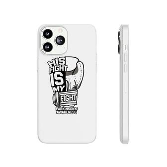 His Fight Is My Fight Parkinson's Awareness Idiopathic Gray Phonecase iPhone | Mazezy
